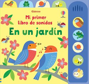 Portada del libro MI PRIMER LIBRO DE SONIDOS: EN UN JARDIN - Compralo en Aristotelez.com