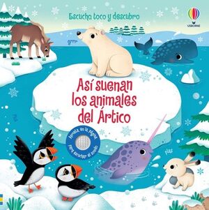 Portada del libro ASI SUENAN LOS ANIMALES DEL ARTICO (ESCUCHO, TOCO Y DESCUBRO) - Compralo en Aristotelez.com