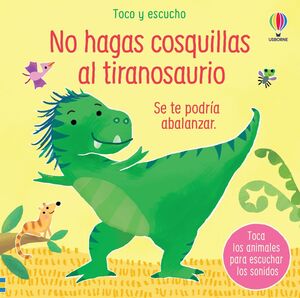 Portada del libro TOCO Y ESCUCHO: NO HAGAS COSQUILLAS AL TIRANOSAURIO - Compralo en Aristotelez.com