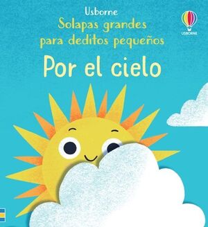 Portada del libro POR EL CIELO (SOLAPAS GRANDES PARA DEDITOS PEQUEÑOS) - Compralo en Aristotelez.com