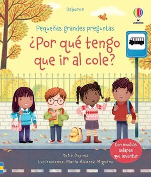 Portada del libro PEQUEÑAS GRANDES PREGUNTAS: ¿POR QUE TENGO QUE IR AL COLE? - Compralo en Aristotelez.com