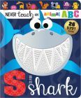 Compra Never Touch An Animal Abc: S Is For Shark en click.gt