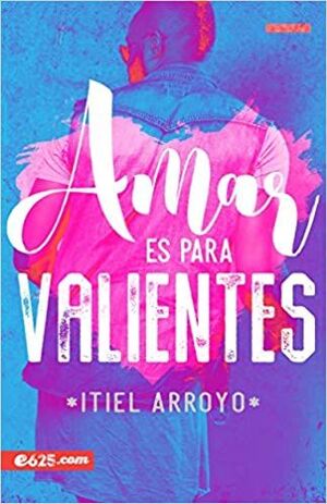 Portada del libro AMAR ES PARA VALIENTES - Compralo en Aristotelez.com