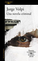 Compra Una Novela Criminal (premio Alfaguara 2018) en click.gt