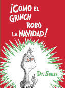 Portada del libro ¡CÓMO EL GRINCH ROBÓ LA NAVIDAD - Compralo en Aristotelez.com