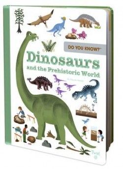 Do You Know: Dinosaurs And The Prehistoric World. Lo último en libros está en Aristotelez.com