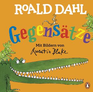 Roald Dahl - Gegensätze: Lustig Lernen Mit Dem Riesengroßen Krokodil. Lo último en libros está en Aristotelez.com