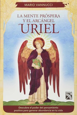 Portada del libro LA MENTE PROSPERA Y EL ARCANGEL URIEL - Compralo en Aristotelez.com