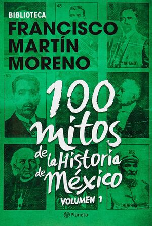 Portada del libro 100 MITOS DE LA HISTORIA DE MEXICO 1 - Compralo en Aristotelez.com