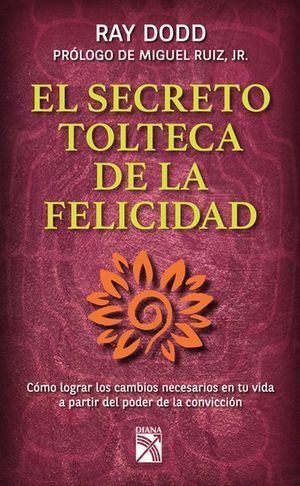 Portada del libro EL SECRETO TOLTECA DE LA FELICIDAD - Compralo en Aristotelez.com