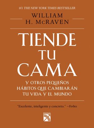 Tiende Tu Cama Y Otros Pequeños Hábitos Que Cambiarán Tu Vida Y El Mundo. Explora los mejores libros en Aristotelez.com