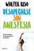 Desapegarse Sin Anestesia. Explora los mejores libros en Aristotelez.com