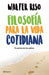 Portada del libro FILOSOFÍA PARA LA VIDA COTIDIANA - Compralo en Aristotelez.com