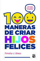 Portada del libro 100 MANERAS DE CRIAR HIJOS FELICES - Compralo en Aristotelez.com