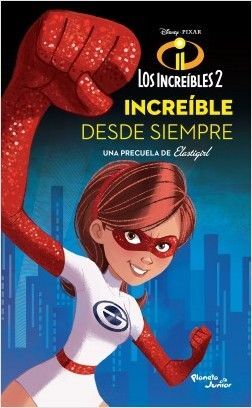 Portada del libro INCREÍBLES 2. ELASTIGIRL. INCREÍBLE DESDE SIEMPRE - Compralo en Aristotelez.com