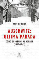 Auschwitz, Ultima Parada: Como Sobreviví Al Horror (1943-1945). Encuentre miles de productos a precios increíbles en Aristotelez.com.
