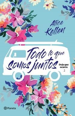 Portada del libro TODO LO QUE SOMOS JUNTOS (DEJA QUE OCURRA 2) - Compralo en Aristotelez.com