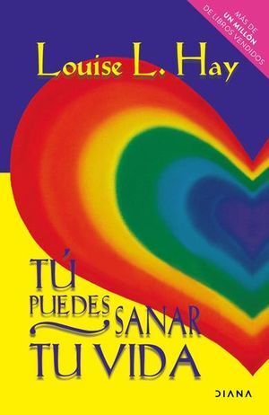 Portada del libro TU PUEDES SANAR TU VIDA TAPA DURA - Compralo en Aristotelez.com