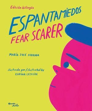 Portada del libro ESPANTAMIEDOS / FEAR SCARER (EDICIÓN BILINGÜE) - Compralo en Aristotelez.com