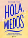 Portada del libro HOLA, MIEDOS - Compralo en Aristotelez.com