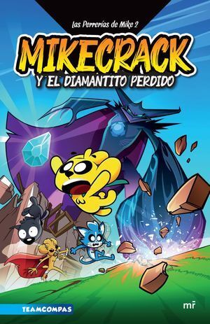 Compra Las Perrerias De Mike 2. Mikecrack En Busca Del Diamantito Perdido en click.gt