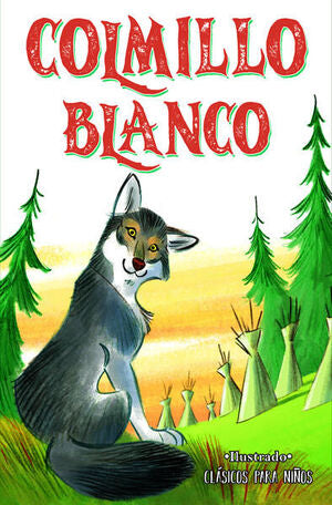 Clasicos Para Niños Colmillo Blanco. Explora los mejores libros en Aristotelez.com