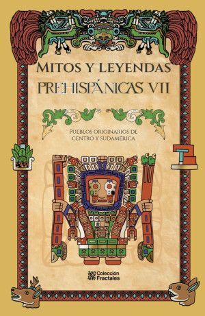 Mitos Y Leyendas Prehispánicas Vii. Tenemos las tres B: bueno, bonito y barato, compra en Aristotelez.com
