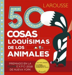 Portada del libro LAROUSSE: 50 COSAS LOQUÍSIMAS DE LOS ANIMALES - Compralo en Aristotelez.com