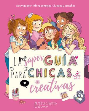 Super Guia Para Chicas Creativas. Zerobols.com, Tu tienda en línea de libros en Guatemala.