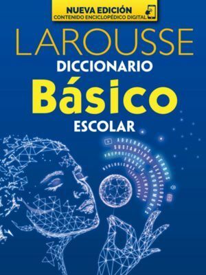 Compra Diccionario Basico Escolar  Azul Larousse Nueva Edicion en click.gt