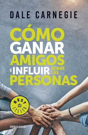 Portada del libro COMO GANAR AMIGOS E INFLUIR SOBRE LAS PE - Compralo en Aristotelez.com