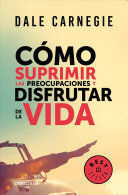 Compra Como Suprimir Las Preocupaciones Y Disfrutar De La Vida en click.gt