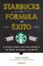 Starbucks: La Formula Del Exito. Aristotelez.com es tu primera opción en libros.