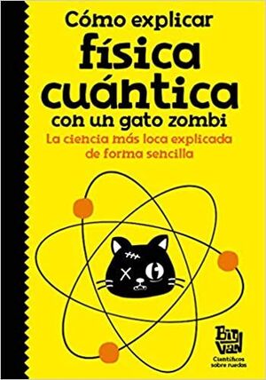 Compra Como Explicar Fisica Cuantica Con Un Gato Zombi en click.gt