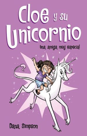 Portada del libro CLOE Y SU UNICORNIO 1: UNA AMIGA MUY ESPECIAL - Compralo en Aristotelez.com