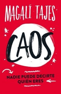 Portada del libro CAOS: NADIE QUIERE DECIETE QUIEN ERES    - Compralo en Aristotelez.com