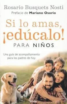Compra Si Lo Amas, Educalo. Para Niños (version Actualizada) * en click.gt