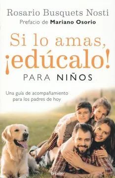 Portada del libro SI LO AMAS, EDUCALO. PARA NIÑOS (VERSION ACTUALIZADA) * - Compralo en Aristotelez.com