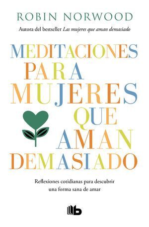 Meditaciones Para Mujeres Que Aman Demasiado. Zerobols.com, Tu tienda en línea de libros en Guatemala.