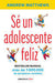 Sé Un Adolescente Feliz. Aristotelez.com, la mejor tienda en línea de Guatemala.