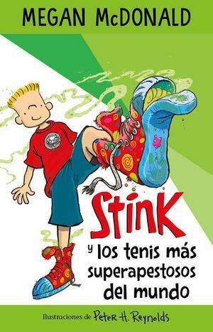 Portada del libro STINK Y LOS TENIS MÁS SUPERAPESTOSOS DEL MUNDO - Compralo en Aristotelez.com