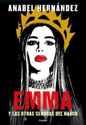 Emma. Y Las Otras Señoras Del Narco. Compra en línea tus productos favoritos. Siempre hay ofertas en Aristotelez.com.