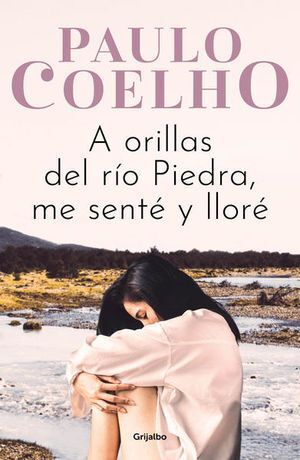 Portada del libro A ORILLAS DEL RÍO PIEDRA, ME SENTÉ Y LLORÉ - Compralo en Aristotelez.com