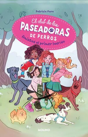 Portada del libro EL CLUB DE LAS PASEADORAS DE PERROS 1. AMISTAD AL PRIMER LADRIDO - Compralo en Aristotelez.com