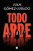 Portada del libro TODO ARDE - Compralo en Aristotelez.com