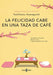 Portada del libro LA FELICIDAD CABE EN UNA TAZA DE CAFE: ANTES DE QUE SE ENFRIE EL CAFE 2 - Compralo en Aristotelez.com