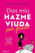 Portada del libro DIOS MIO, HAZME VIUDA POR FAVOR - Compralo en Aristotelez.com