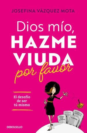 Portada del libro DIOS MIO, HAZME VIUDA POR FAVOR - Compralo en Aristotelez.com