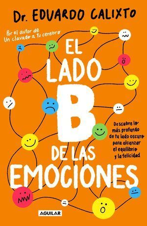 El Lado B De Las Emociones. Encuentra más libros en Aristotelez.com, Envíos a toda Guate.