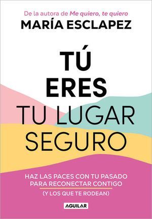 Tu Eres Tu Lugar Seguro. Las mejores ofertas en libros están en Aristotelez.com